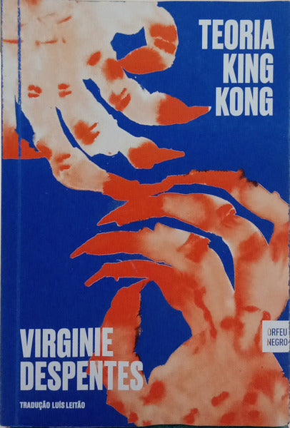 TEORIA KING KONG. [2.ª EDIÇÃO]