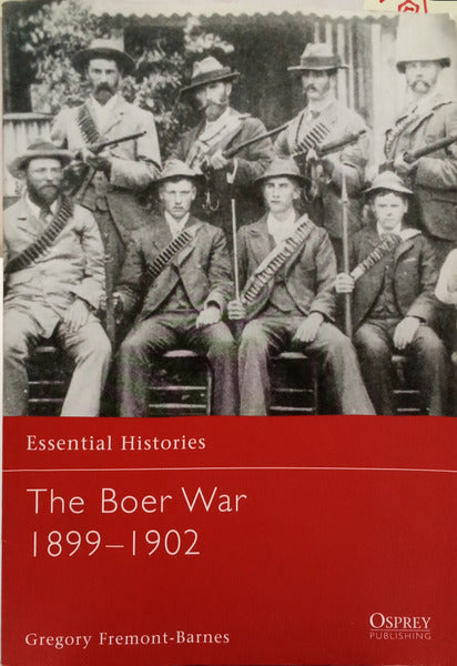 ESSENTIAL HISTORIES: THE BOER WAR 1899-1902.