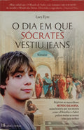 O DIA EM QUE SÓCRATES VESTIU JEANS. [1.ª EDIÇÃO]