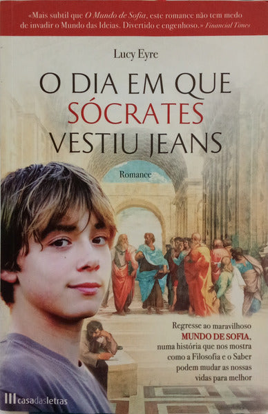 O DIA EM QUE SÓCRATES VESTIU JEANS. [1.ª EDIÇÃO]