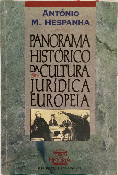 PANORAMA HISTÓRICO DA CULTURA JURÍDICA EUROPEIA.