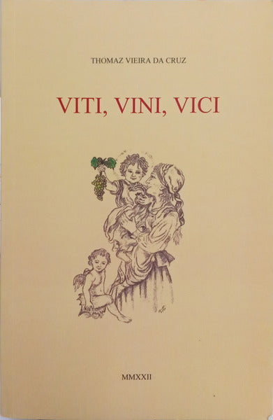 VITI, VINI, VICI. [2.ª EDIÇÃO]