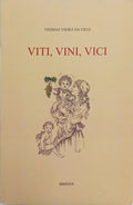 VITI, VINI, VICI. [2.ª EDIÇÃO]