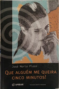 QUE ALGUÉM ME QUEIRA CINCO MINUTOS!