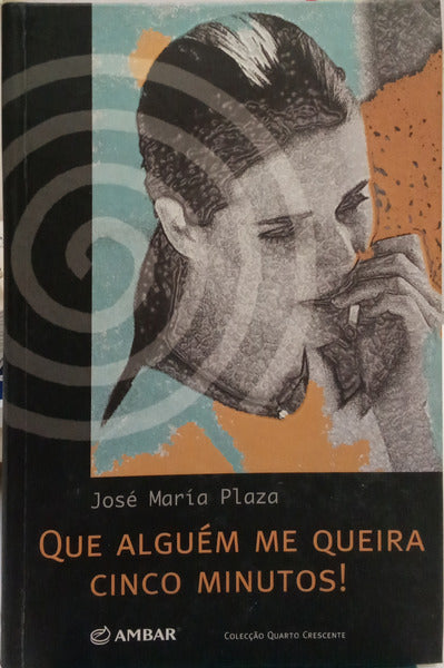 QUE ALGUÉM ME QUEIRA CINCO MINUTOS!