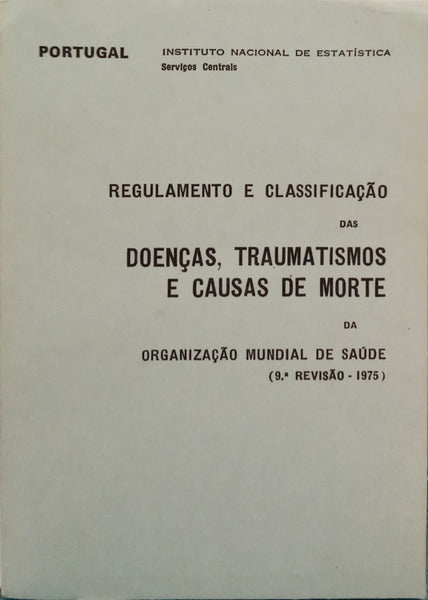 REGULAMENTO E CLASSIFICAÇÃO DAS DOENÇAS, TRAUMATISMOS E CAUSAS DE MORTE DA ORGANIZAÇÃO MUNDIAL DE SAÚDE.