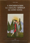 A FENOMENOLOGIA DA CRIAÇÃO ARTÍSTICA EM MÁRIO BOTAS.