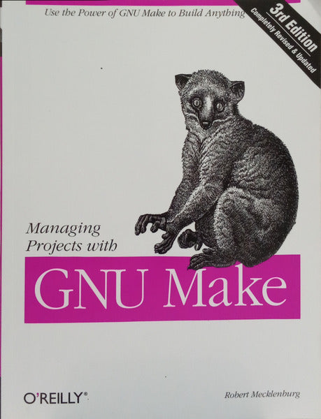 MANAGING PROJECTS WITH GNU MAKE.