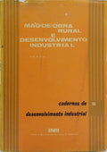 MÃO-DE-OBRA RURAL E DESENVOLVIMENTO INDUSTRIAL (ADAPTAÇÃO E FORMAÇÃO).