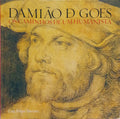 DAMIÃO DE GOES: OS CAMINHOS DE UM HUMANISTA.