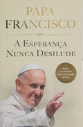 A ESPERANÇA NUNCA DESILUDE.