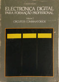 ELECTRÓNICA DIGITAL PARA FORMAÇÃO PROFISSIONAL. [VOL. I]