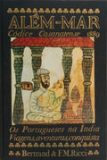 ALÉM-MAR: CÓDICE CASANATENSE 1889 COM O LIVRO DO ORIENTE DE DUARTE BARBOSA. [C/CAIXA]