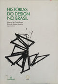 HISTÓRIAS DO DESIGN NO BRASIL. [1.ª EDIÇÃO]