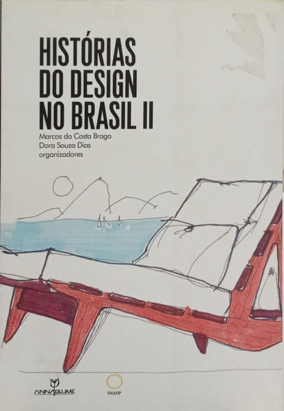 HISTÓRIAS DO DESIGN NO BRASIL II. [1.ª EDIÇÃO]