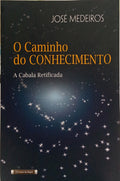 O CAMINHO DO CONHECIMENTO, A CABALA RETIFICADA. [1.ª EDIÇÃO]