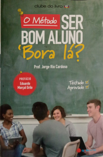 O MÉTODO SER BOM ALUNO, 'BORA LÁ?