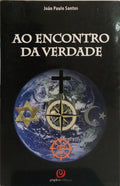 AO ENCONTRO DA VERDADE.