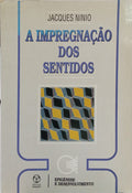 A IMPREGNAÇÃO DOS SENTIDOS.
