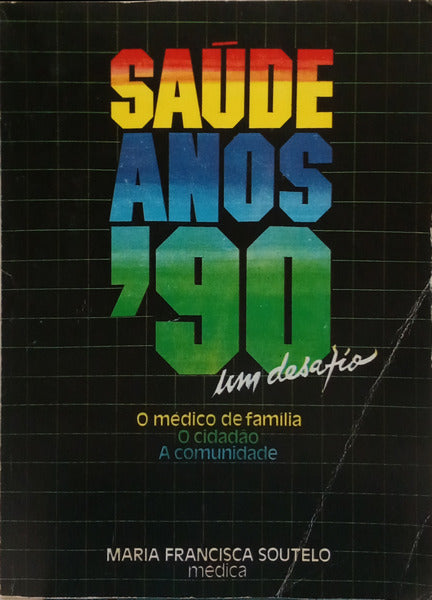 SAÚDE ANOS 90, UM DESAFIO. [2.ª EDIÇÃO]
