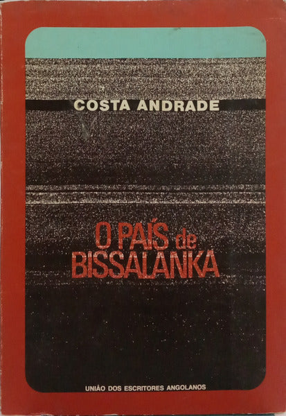 O PAÍS DE BISSALANKA. [1.ª EDIÇÃO]