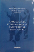 ARQUEOLOGIA CONTEMPORÂNEA EM PORTUGAL. [1.ª EDIÇÃO]