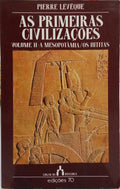 AS PRIMEIRAS CIVILIZAÇÕES, VOLUME II - A MESOPOTÂMIA, OS HITITAS.