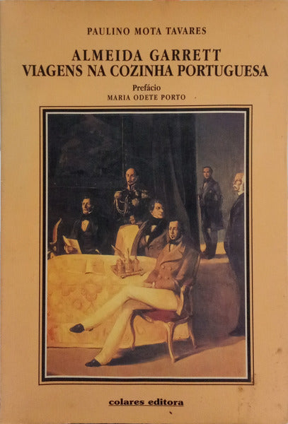 ALMEIDA GARRET, VIAGENS NA COZINHA PORTUGUESA.