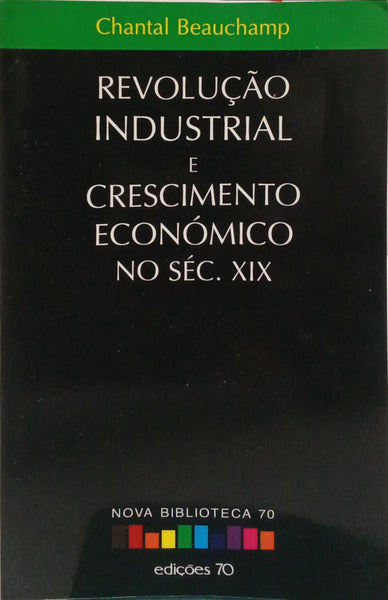 REVOLUÇÃO INDUSTRIAL E CRESCIMENTO ECONÓMICO NO SÉC. XIX.
