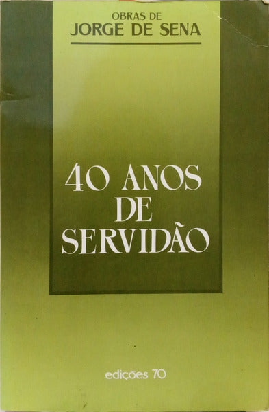 40 ANOS DE SERVIDÃO.