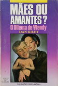 MÃES OU AMANTES? O DILEMA DE WENDY.