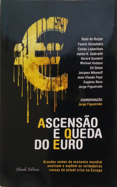 ASCENSÃO E QUEDA DO EURO. [1.ª EDIÇÃO]