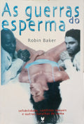 AS GUERRAS DO ESPERMA. [1.Âª EDIÃ‡ÃƒO]