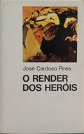 O RENDER DOS HEROÍS. [3.ª EDIÇÃO]
