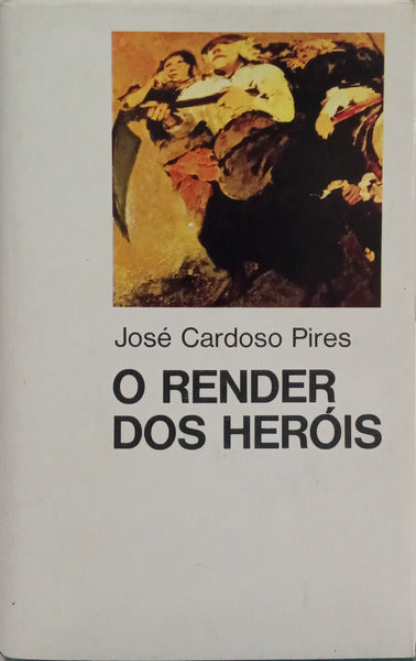 O RENDER DOS HEROÍS. [3.ª EDIÇÃO]