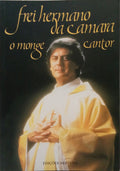 FREI HERMANO DA CAMARA, O MONGE CANTOR.