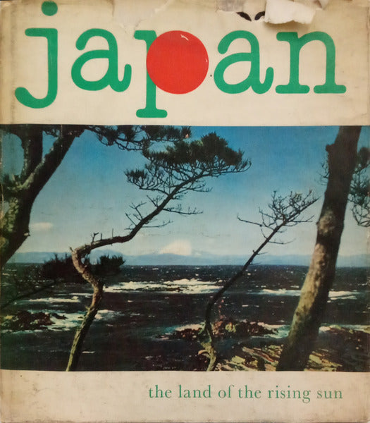 JAPAN, THE LAND OF THE RISING SUN.