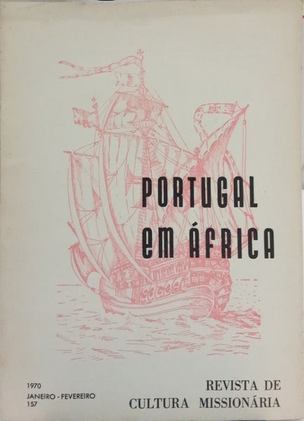 PORTUGAL EM ÁFRICA, VOL. XXVII, SEGUNDA SÉRIE, N.º 157, JANEIRO-FEVEREIRO 1970.