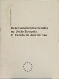 DESENVOLVIMENTOS RECENTES NA UNIÃO EUROPEIA: O TRATADO DE AMESTERDÃO.