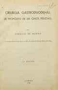 CIRURGIA GASTRODUODENAL (A PROPÓSITO DE 250 CASOS PESSOAIS). [33 OPÚSCULOS]