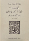 TRACTADO CÕTRA EL MAL SERPENTINO. [ED. FAC-SIMILADA]