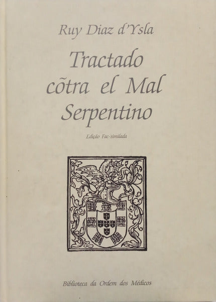 TRACTADO CÕTRA EL MAL SERPENTINO. [ED. FAC-SIMILADA]