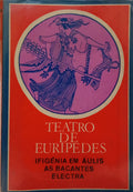 IFIGÉNIA EM ÁULIS ELECTRA. AS BACANTES.