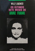 OS ÚLTIMOS SETE MESES DE ANNE FRANK. [ED. 1992]