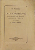 LAS INSCRIPCIONES DE ORÁN Y MAZALQUIVIR: NOTICIAS HISTÓRICAS SOBRE AMBAS PLAZAS.