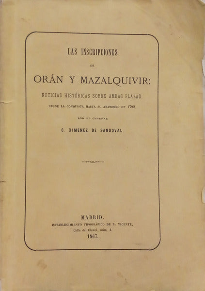 LAS INSCRIPCIONES DE ORÁN Y MAZALQUIVIR: NOTICIAS HISTÓRICAS SOBRE AMBAS PLAZAS.