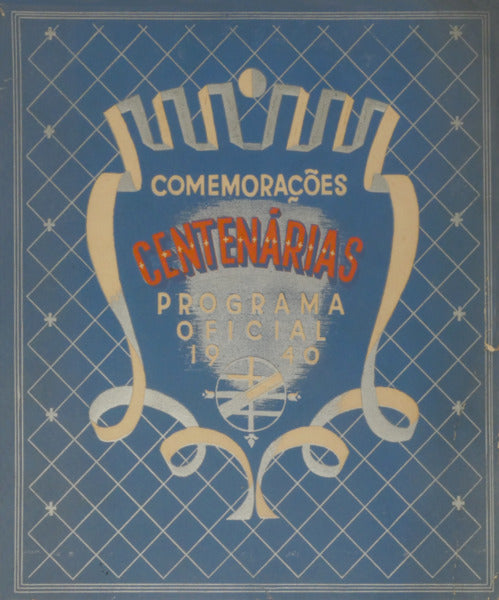 COMEMORAÇÕES CENTENÁRIAS. PROGRAMA OFICIAL, 1940.