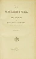 LOUREIRO. (Adolfo Ferreira de) OS PORTOS MARITIMOS DE PORTUGAL E ILHAS ADJACENTES. [CONJUNTO PARCIAL DE 8 VOLUMES]