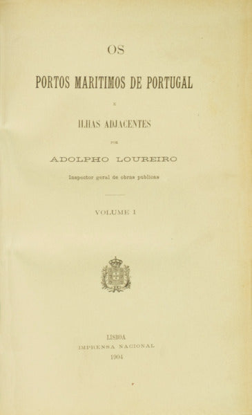 LOUREIRO. (Adolfo Ferreira de) OS PORTOS MARITIMOS DE PORTUGAL E ILHAS ADJACENTES. [CONJUNTO PARCIAL DE 8 VOLUMES]