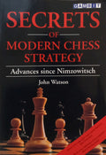 SECRETS OF MODERN CHESS STRATEGY, ADVANCES SINCE NIMZOWITSCH.